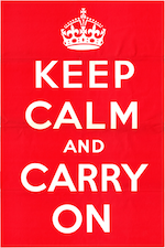 Keep calm & carry on